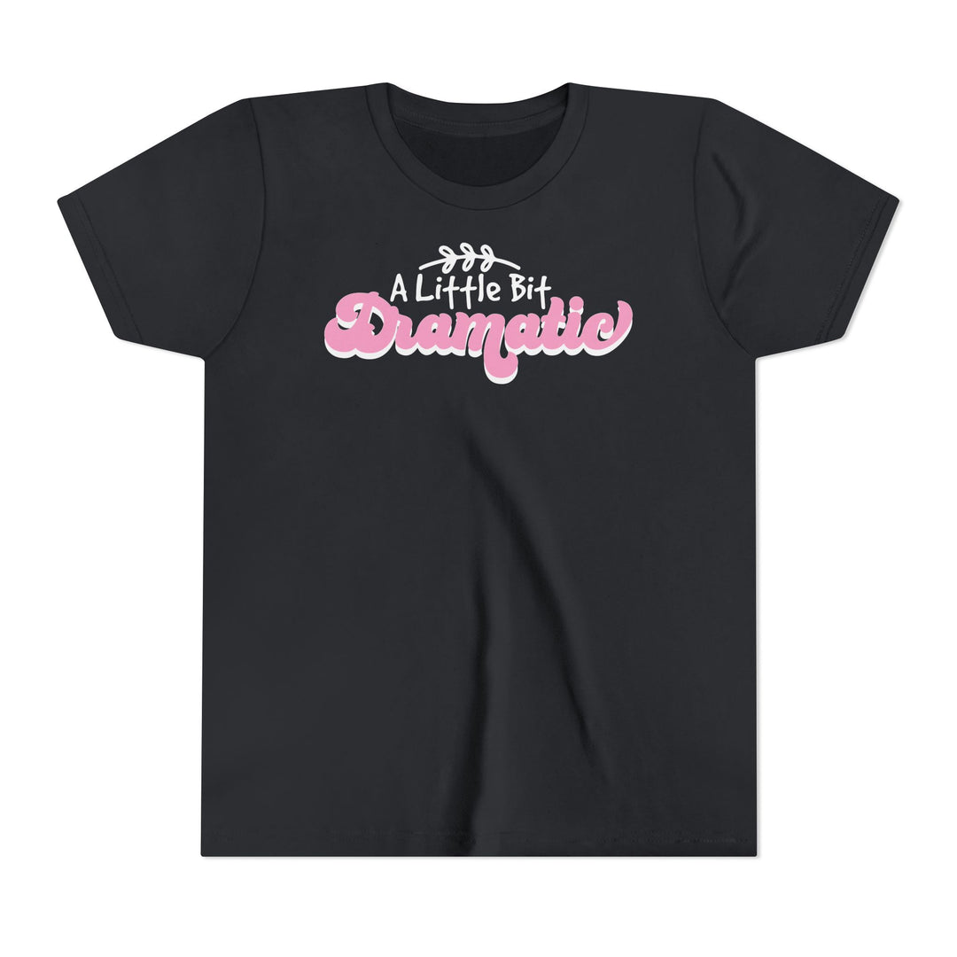 Little Bit Dramatic - Youth Short Sleeve Tee