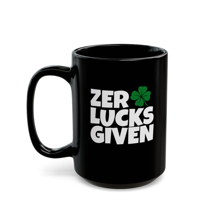 Zero Lucks Given - Black Mug (11oz, 15oz)
