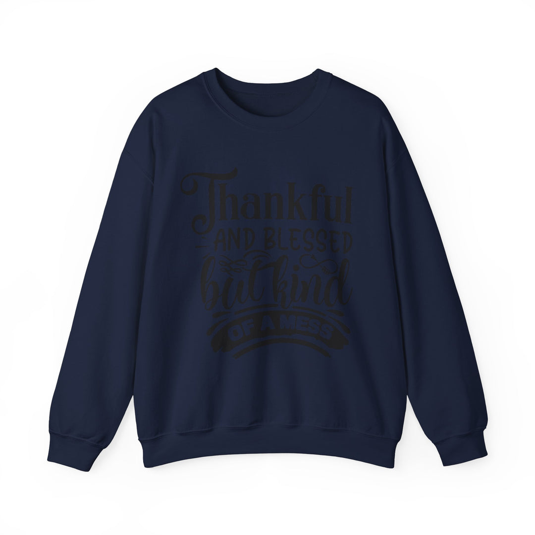 Thankful Blessed And Kind Of A Mess - Unisex Heavy Blend™ Crewneck Sweatshirt