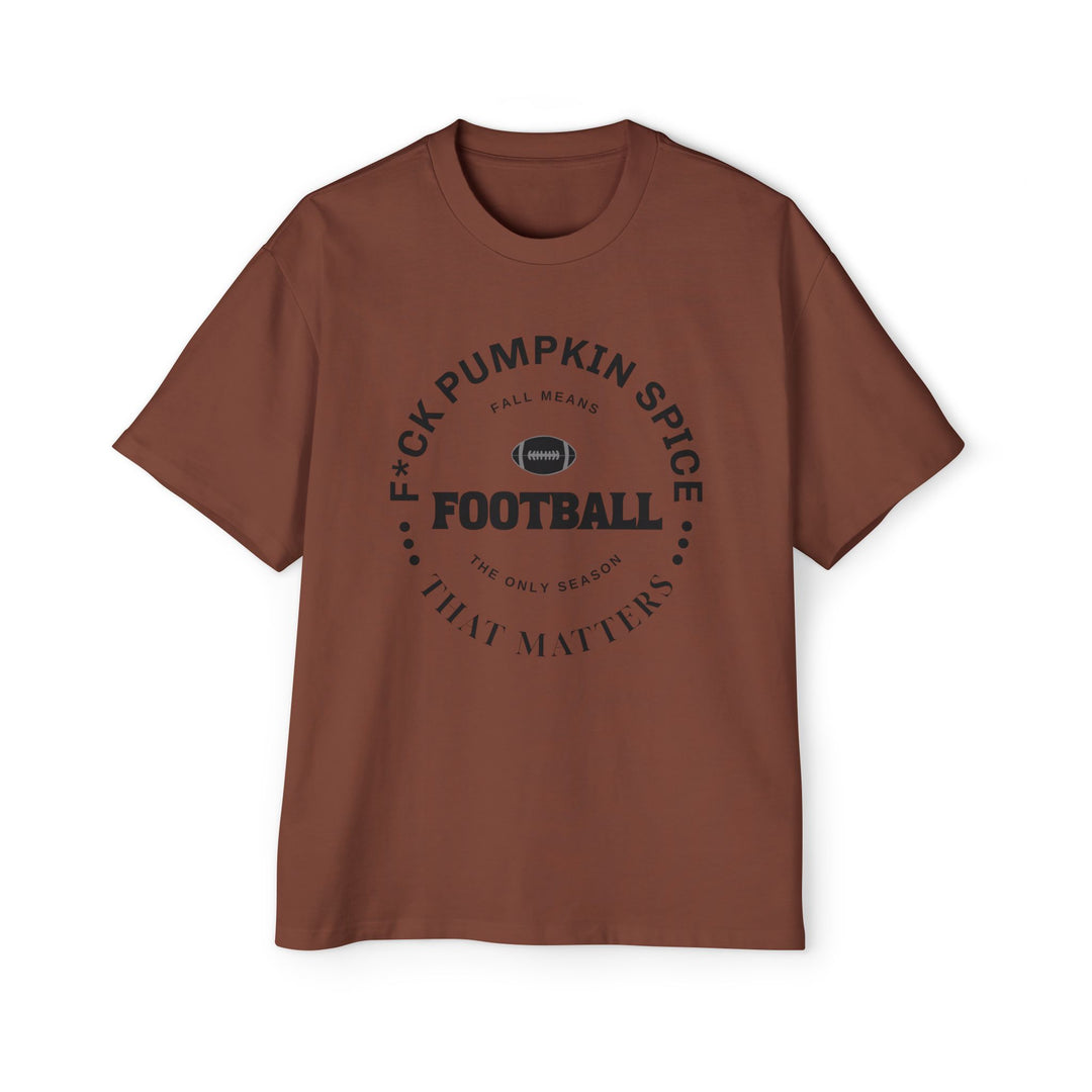 F*ck Pumpkin Spice - Men's Heavy Oversized Tee