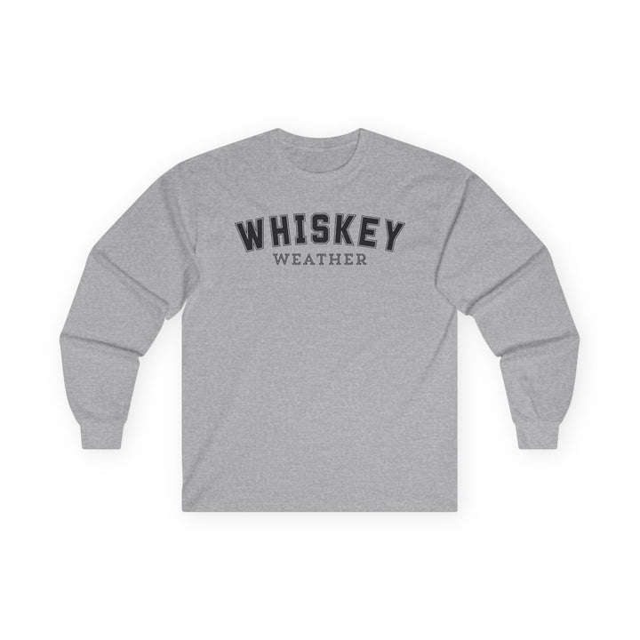 whiskey Weather - Unisex Ultra Cotton Long Sleeve Tee