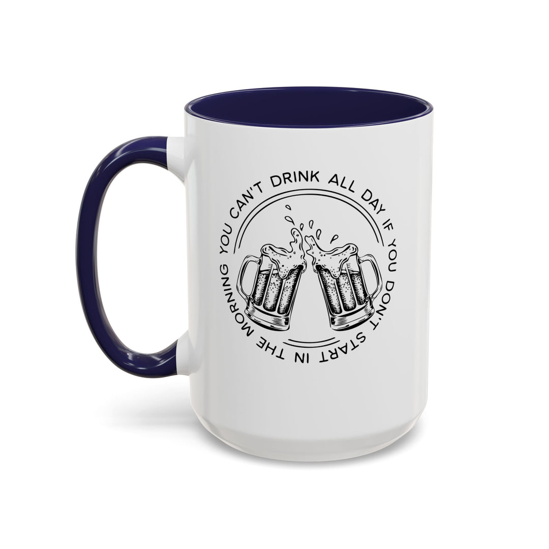 Can't Drink All Day - Accent Coffee Mug (11, 15oz)