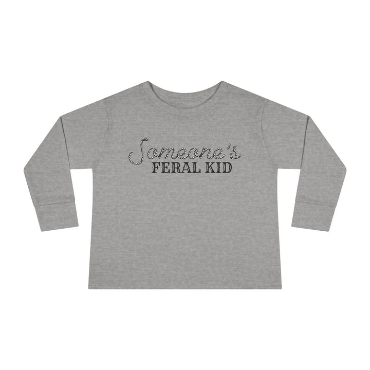 Someone's Feral Kid - Toddler Long Sleeve Tee
