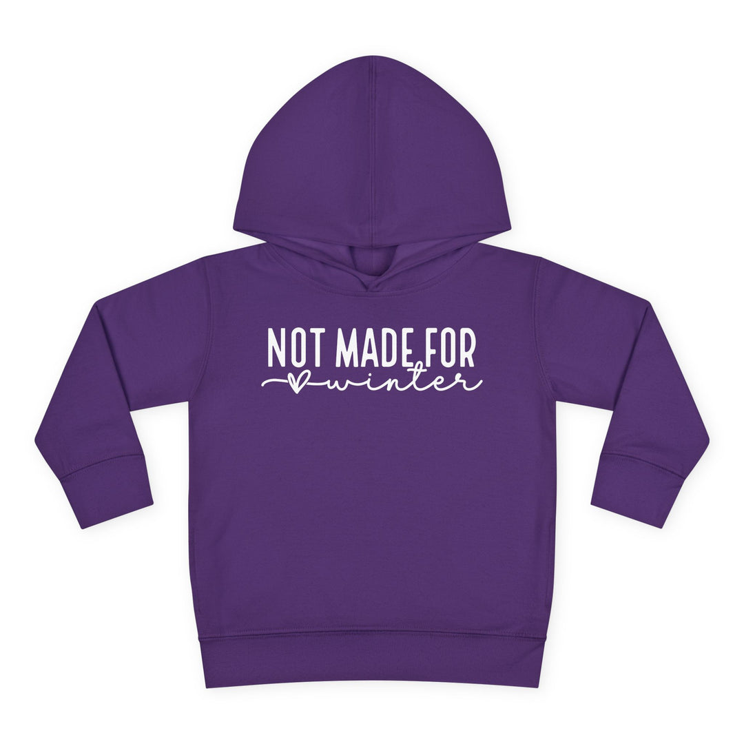 Not Made For Winter - Toddler Pullover Fleece Hoodie