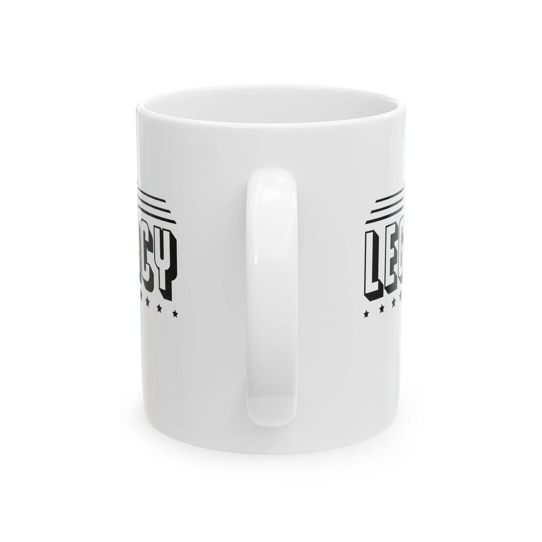 The Legacy - Ceramic Mug, (11oz, 15oz)