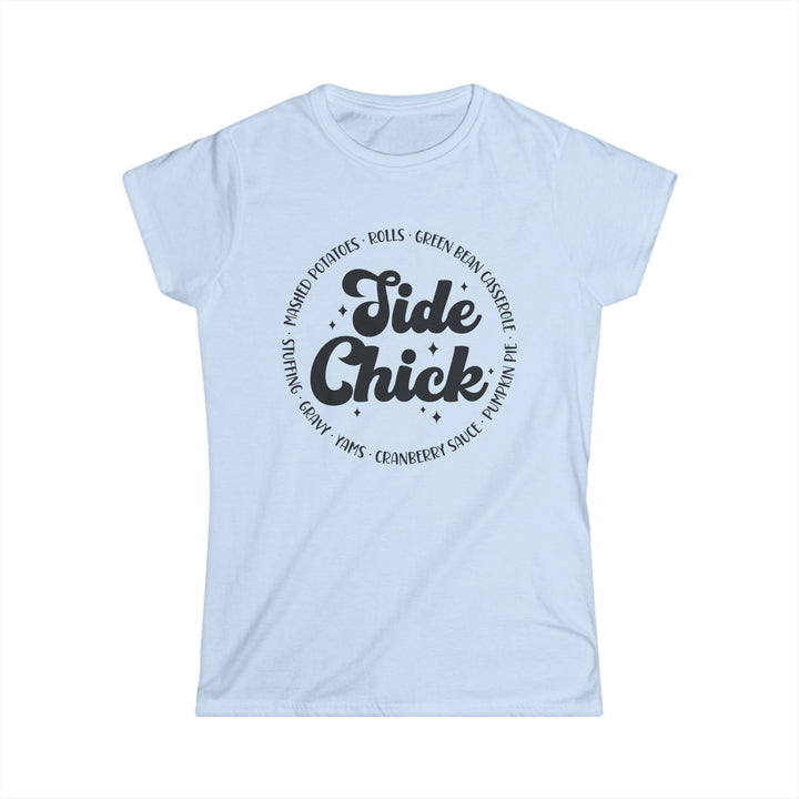 Side Chick - Women's Softstyle Tee