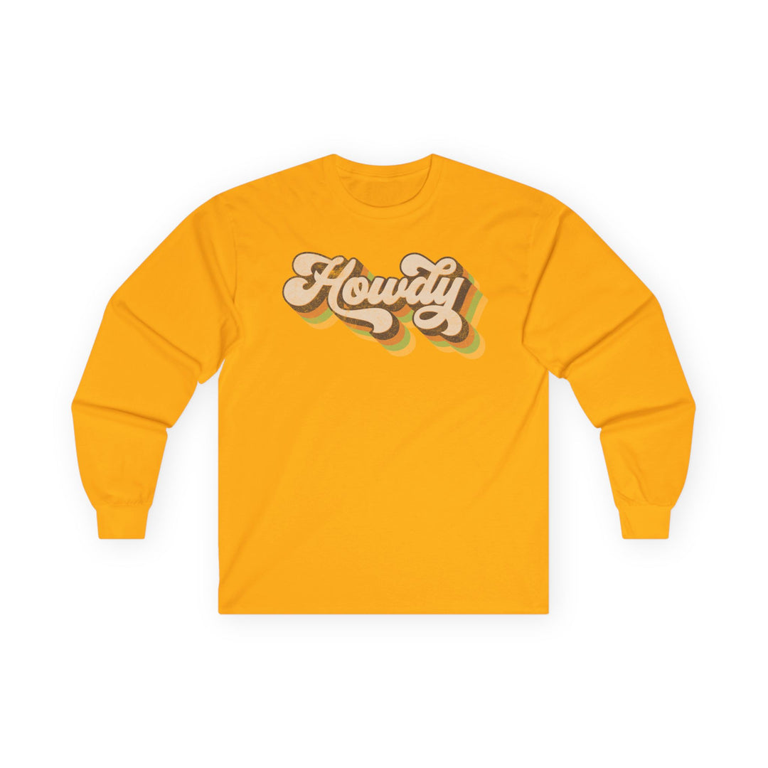 Howdy - Unisex Ultra Cotton Long Sleeve Tee