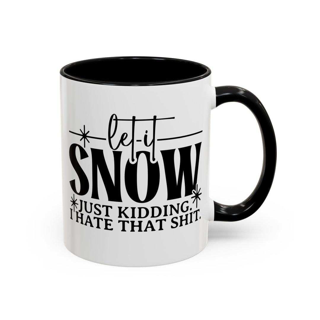 Let It Snow - Accent Coffee Mug (11, 15oz)