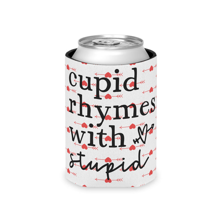 Cupid Rhymes With Stupid - Can Cooler