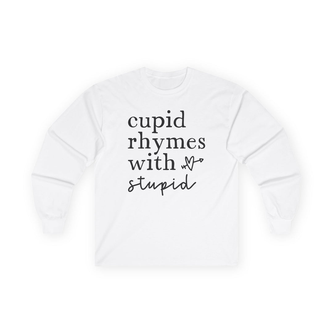 Cupid Rhymes With Stupid - Unisex Ultra Cotton Long Sleeve Tee