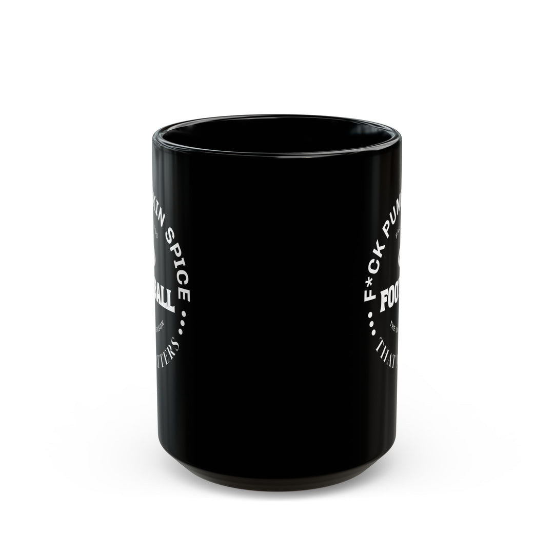 F*ck Pumpkin Spice - Black Mug (11oz, 15oz)