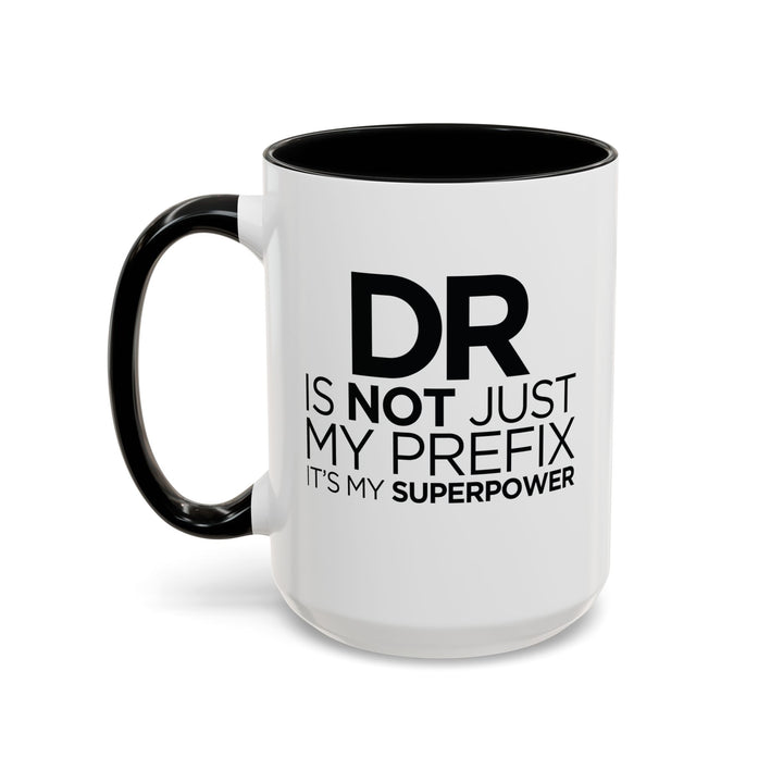 Dr. - Accent Coffee Mug (11, 15oz)