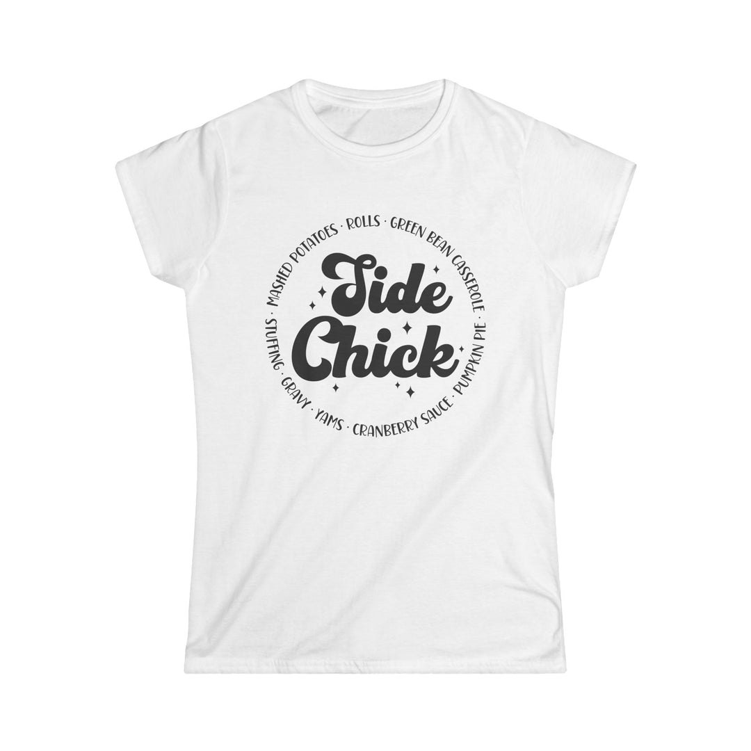 Side Chick - Women's Softstyle Tee
