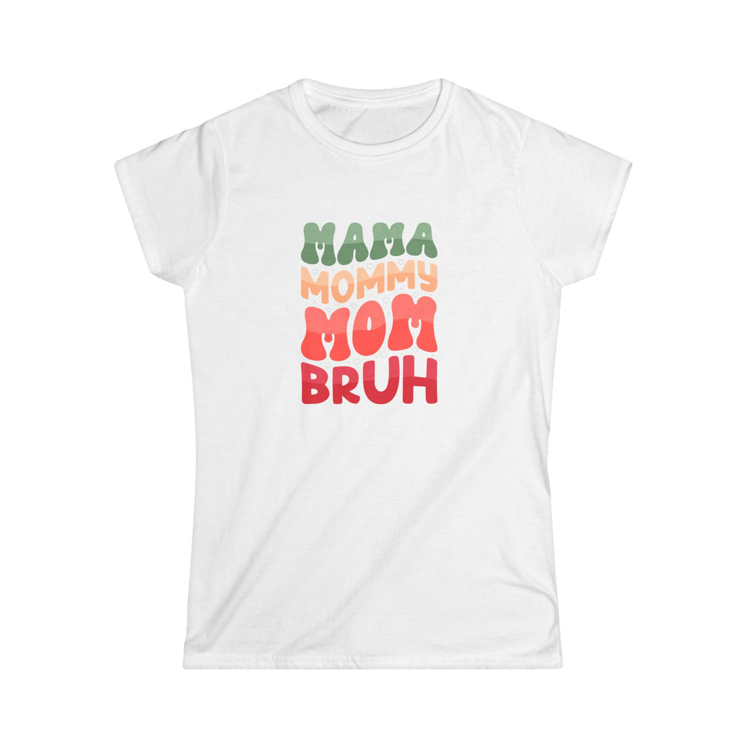 Mama Bruh - Graphic Women's Softstyle Tee