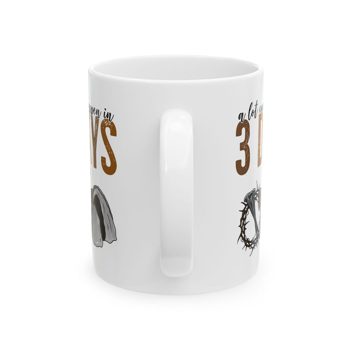 3 Days - Ceramic Mug, (11oz, 15oz)
