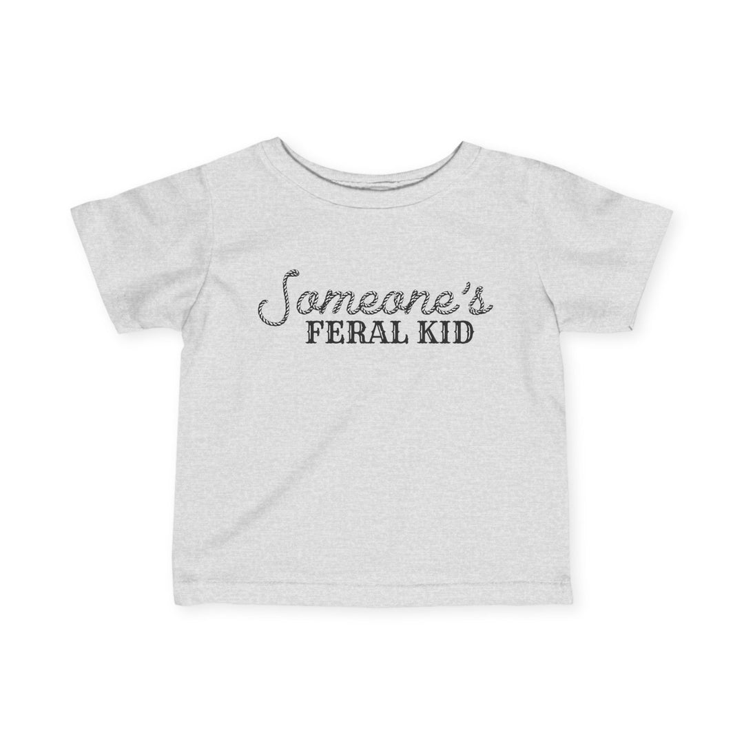 Someone's Feral Kid - Infant Fine Jersey Tee