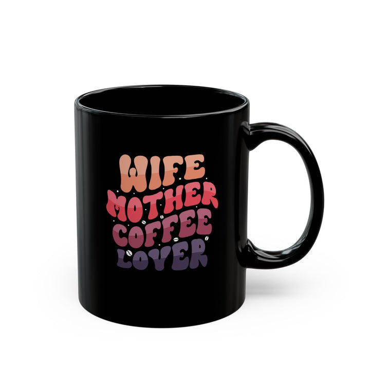 Wife-Mother - Black Mug (11oz, 15oz)
