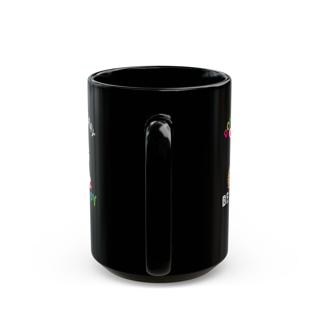 Don't Worry Be Hoppy - Black Mug (11oz, 15oz)