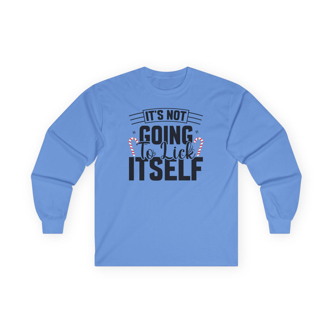 It's Not Going To Lick Itself - Unisex Ultra Cotton Long Sleeve Tee
