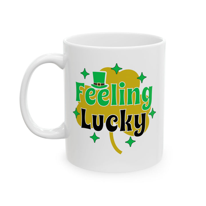 Feeling Lucky - Ceramic Mug, (11oz, 15oz)