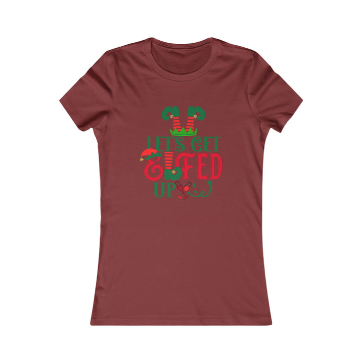 Let's Get Elfed Up - Women's Favorite Tee