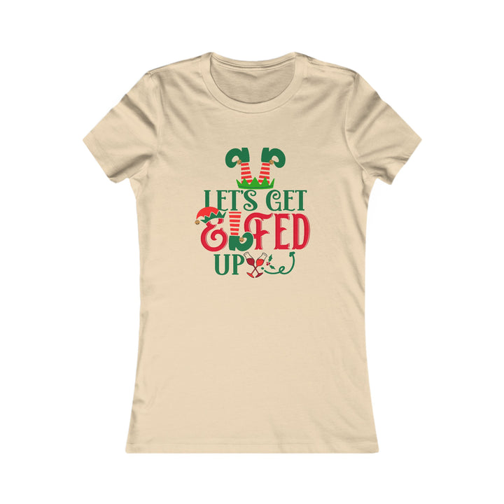 Let's Get Elfed Up - Women's Favorite Tee