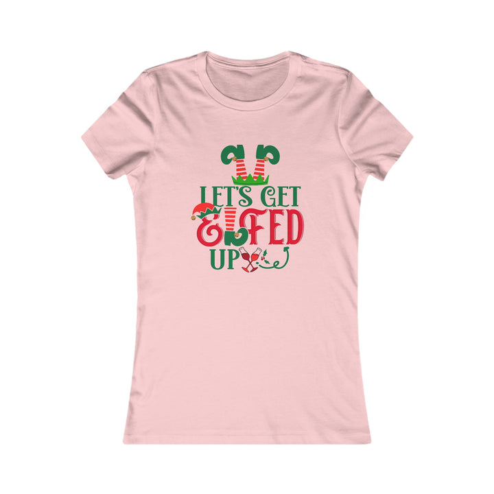 Let's Get Elfed Up - Women's Favorite Tee