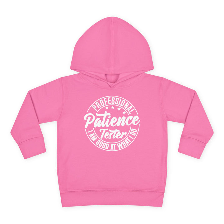 Professional Patience Tester - Toddler Pullover Fleece Hoodie