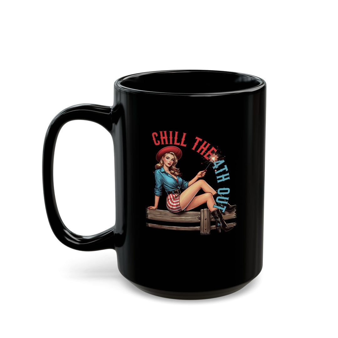 Chill The 4th Out - Black Mug (11oz, 15oz)