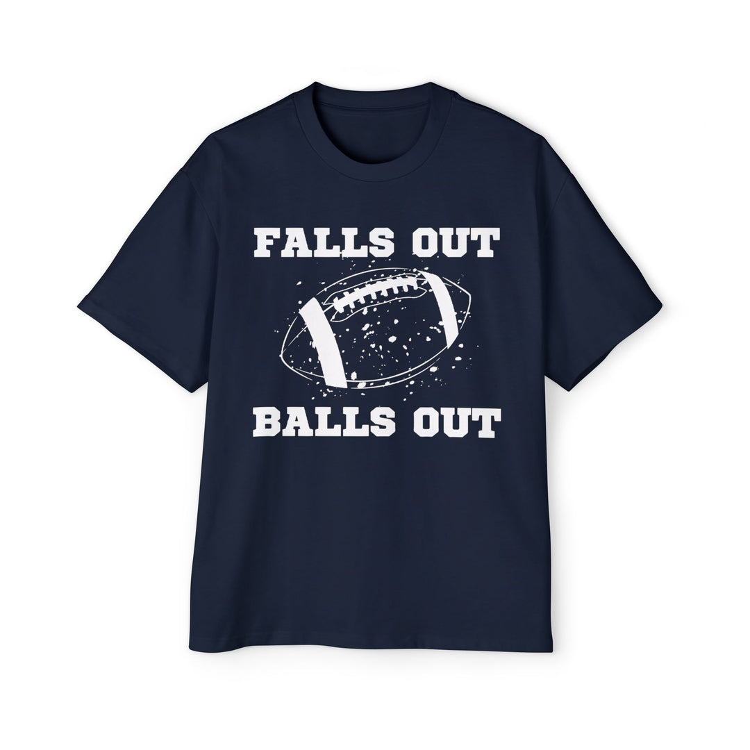 Falls Out Balls Out - Men's Heavy Oversized Tee