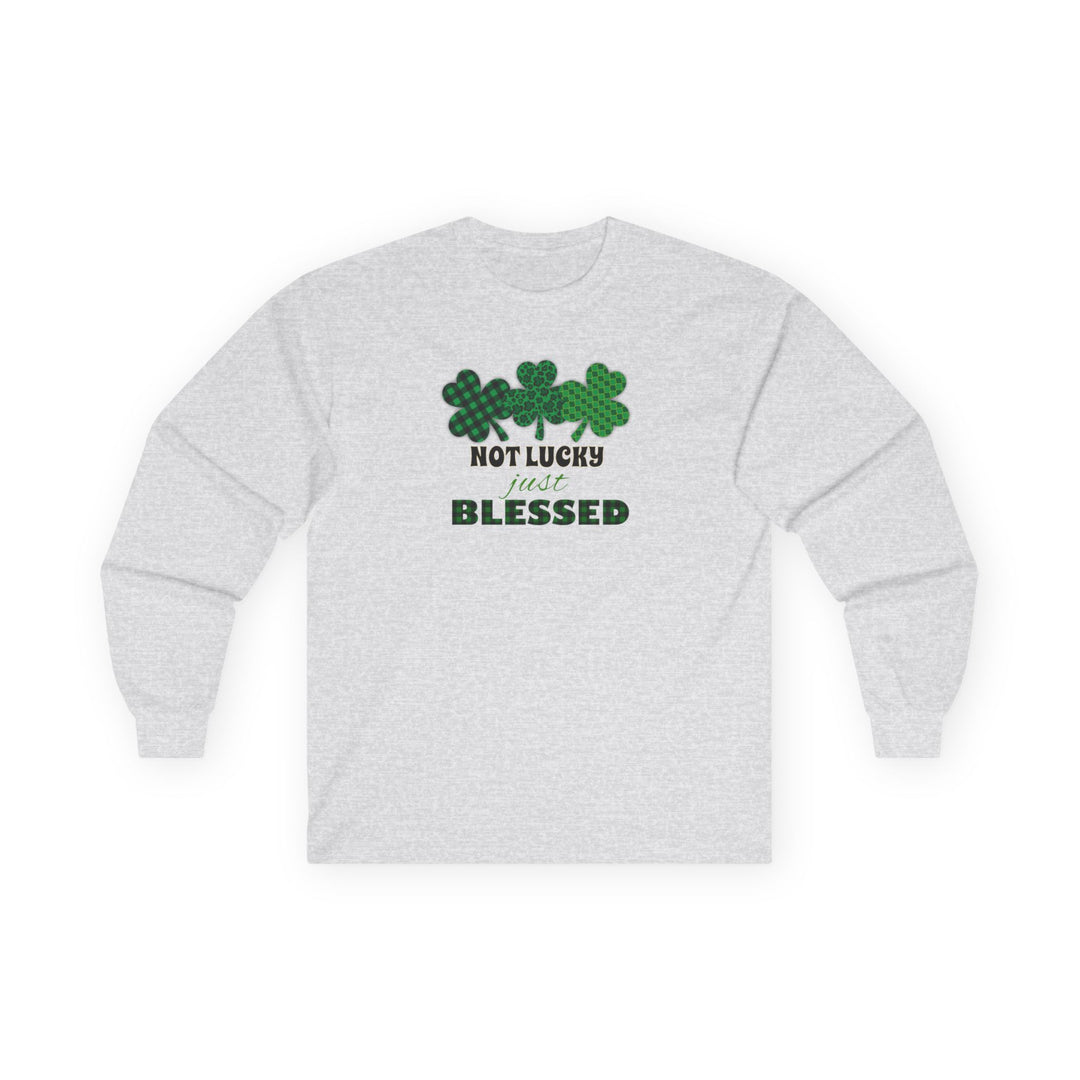 Not Lucky Just Blessed - Unisex Ultra Cotton Long Sleeve Tee