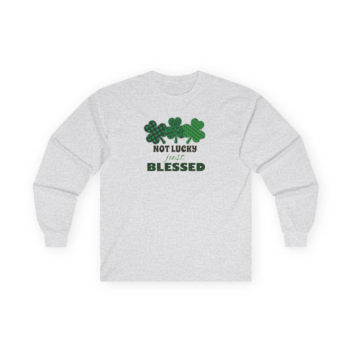 Not Lucky Just Blessed - Unisex Ultra Cotton Long Sleeve Tee