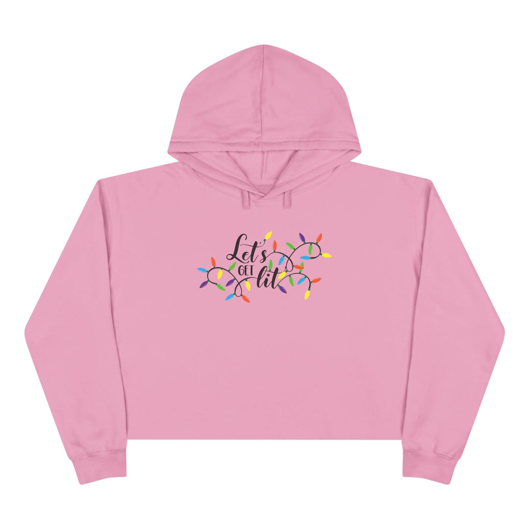 Lets Get Lit - Crop Hoodie
