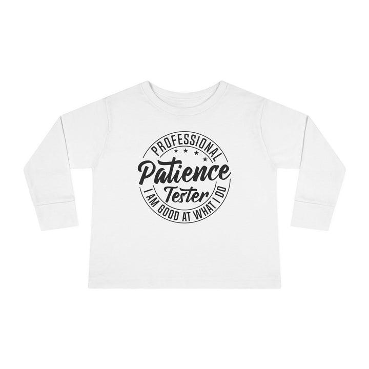 Professional Patience Tester - Toddler Long Sleeve Tee