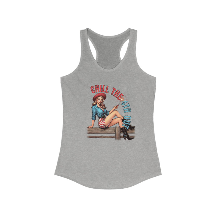 Chill The 4th Out - Women's Ideal Racerback Tank