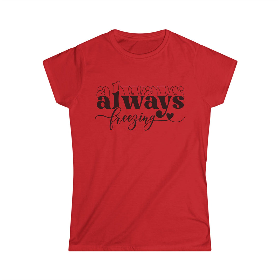 Always Freezing - Women's Softstyle Tee