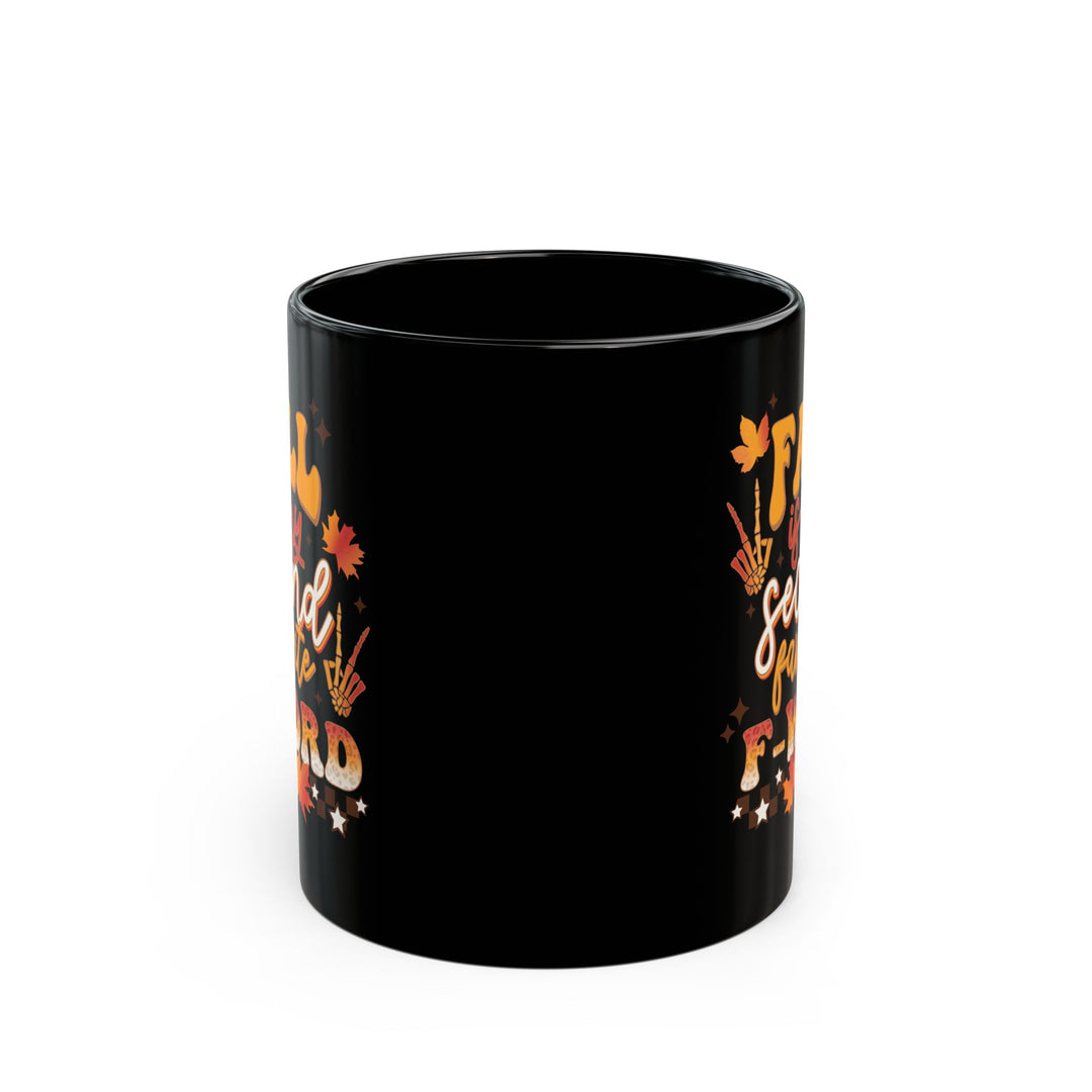 Fall Is My Second Favorite F Word - Black Mug (11oz, 15oz)