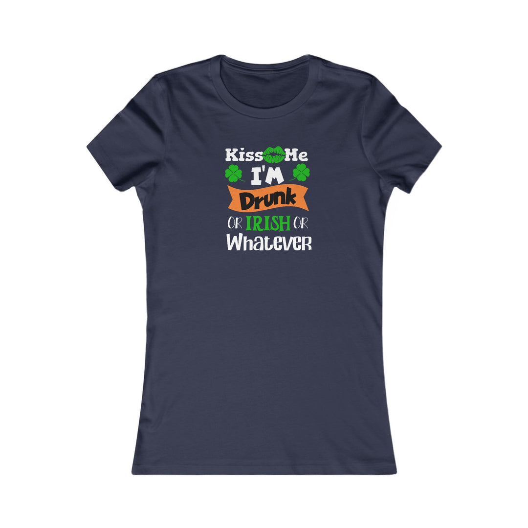 Kiss Me I'm Drunk - Women's Favorite Tee