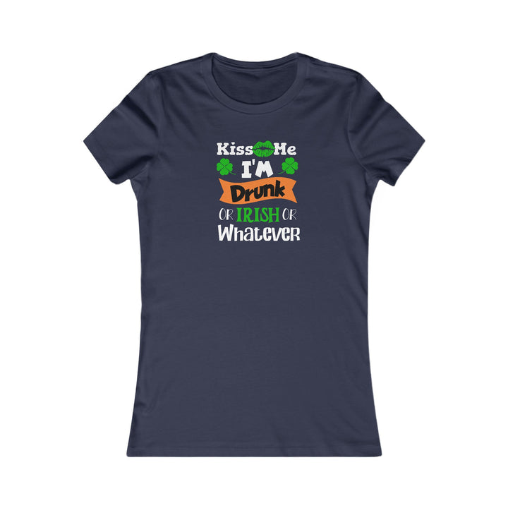 Kiss Me I'm Drunk - Women's Favorite Tee
