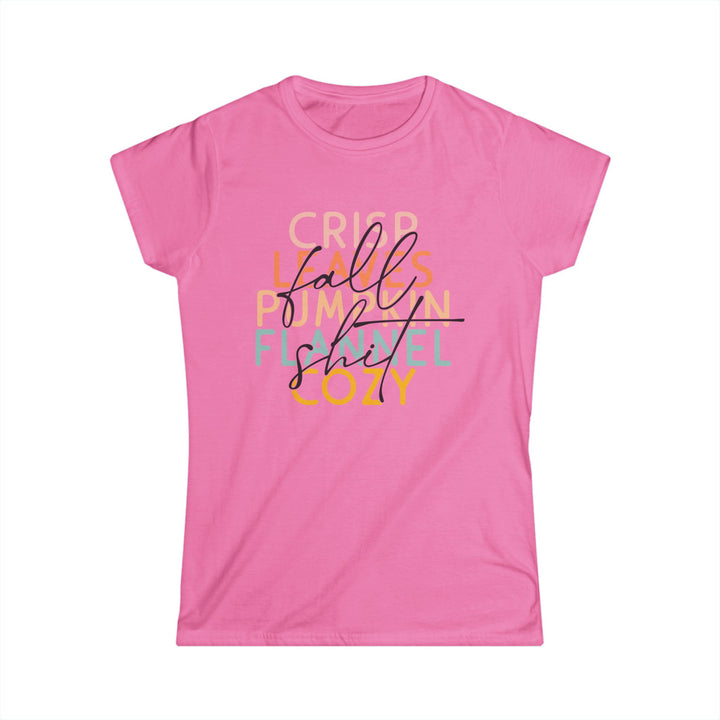 Fall Sh*t - Women's Softstyle Tee