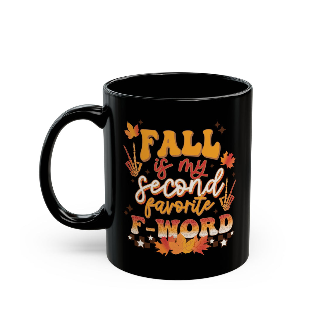 Fall Is My Second Favorite F Word - Black Mug (11oz, 15oz)