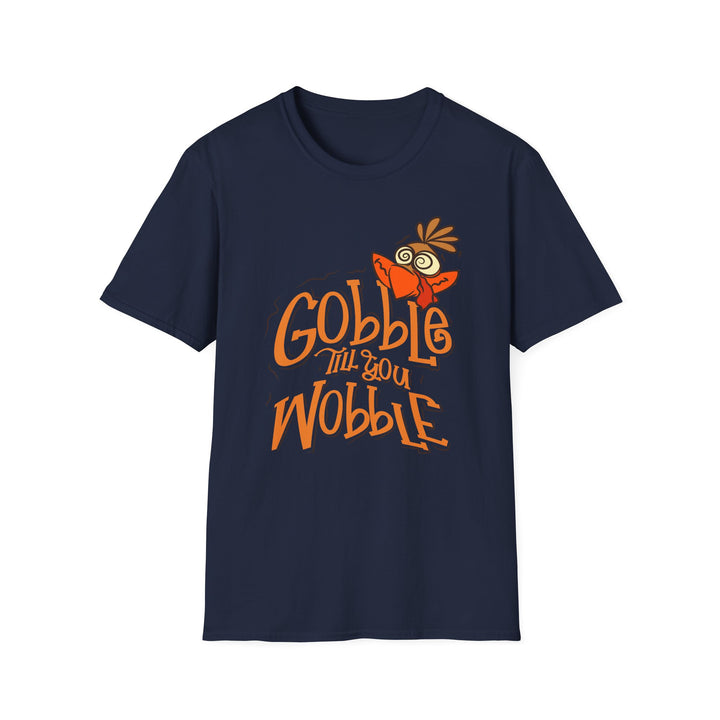 Gobble Till You Wobble - Unisex Softstyle T-Shirt