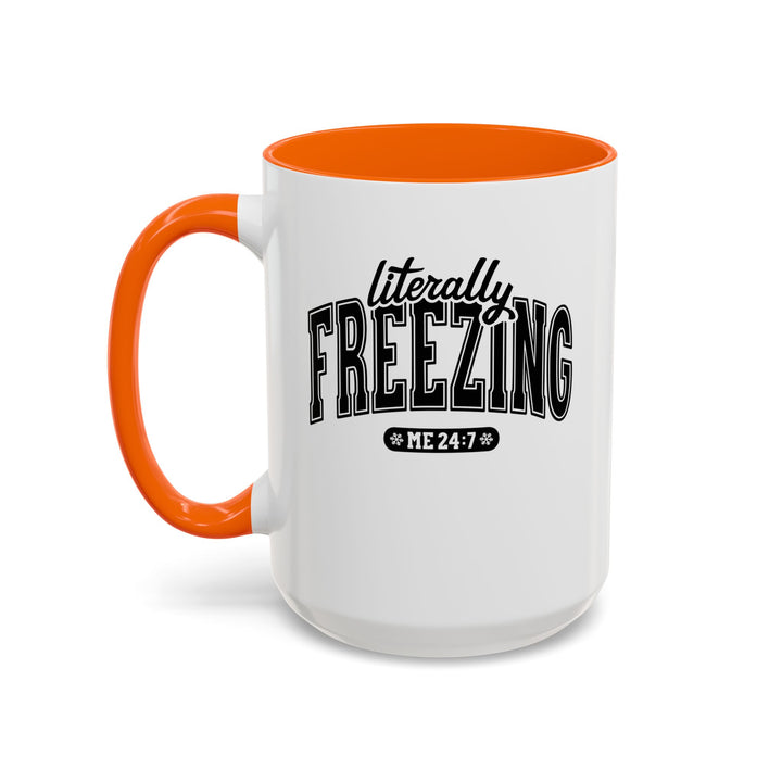 Literally Freezing - Accent Coffee Mug (11, 15oz)