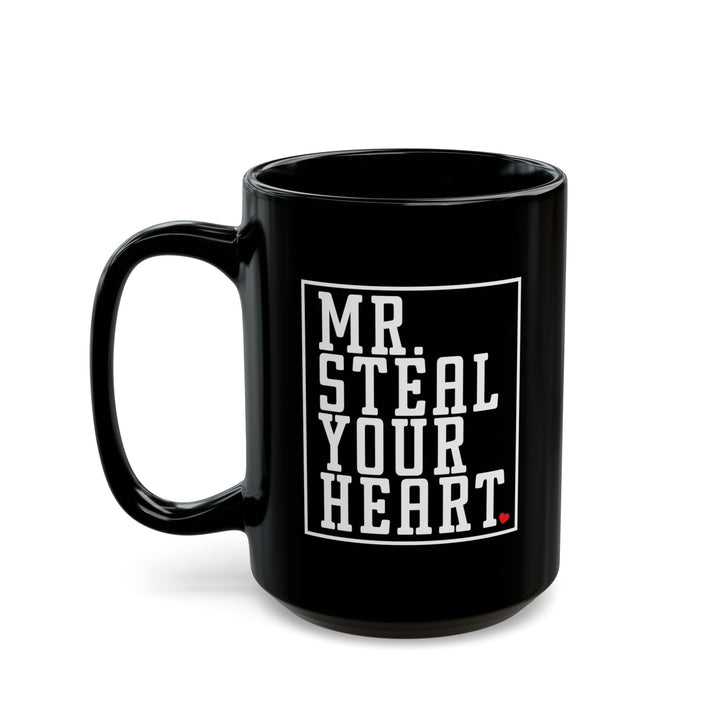 Mr. Steal Your Heart - Black Mug (11oz, 15oz)