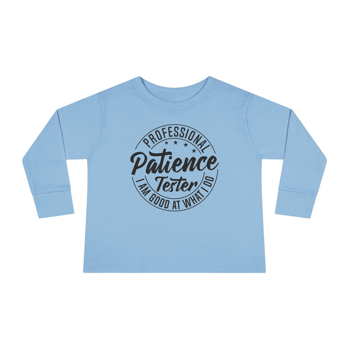 Professional Patience Tester - Toddler Long Sleeve Tee