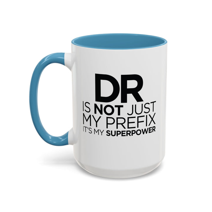 Dr. - Accent Coffee Mug (11, 15oz)