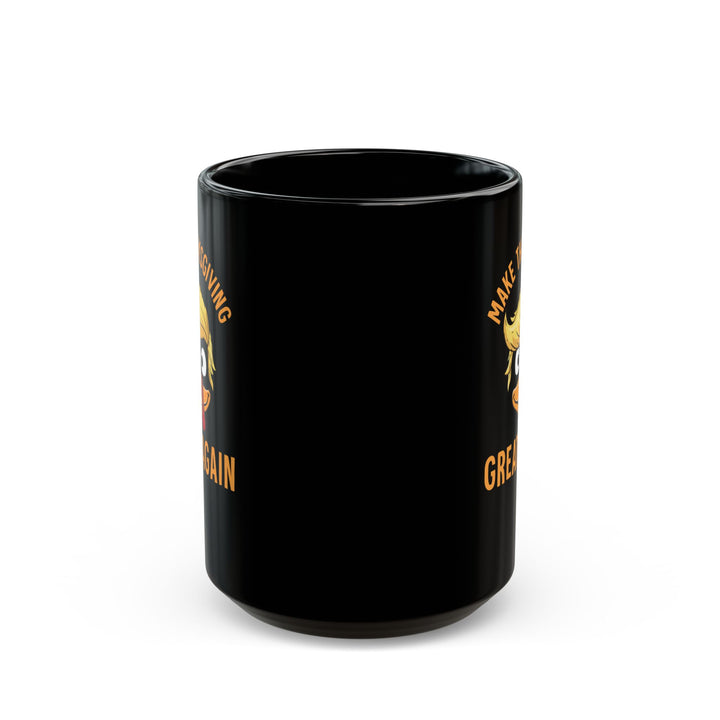 Make Thanksgiving Great Again - Black Mug (11oz, 15oz)
