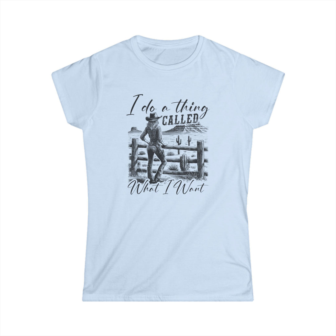 I Do A Thing Called - Women's Softstyle Tee