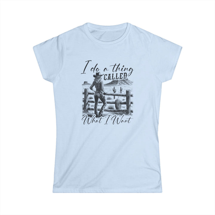 I Do A Thing Called - Women's Softstyle Tee