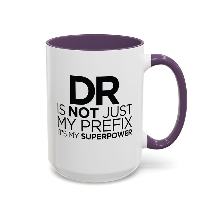 Dr. - Accent Coffee Mug (11, 15oz)